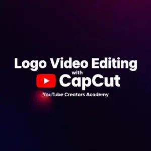 Video Editing with CapCut (YouTube Creators Academy)