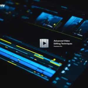 Advanced Video Editing Techniques in Premiere Pro (LinkedIn Learning)